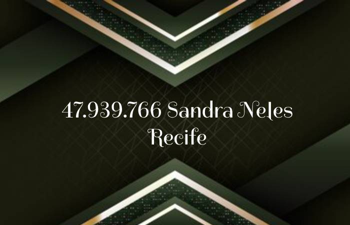 47.939.766 Sandra Neles Recife